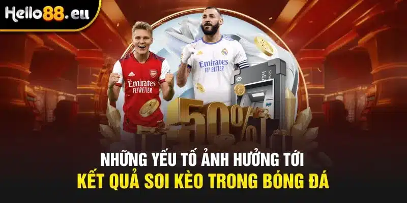 Những yếu tố cơ bản ảnh hưởng tới kết quả soi kèo trong bóng đá 