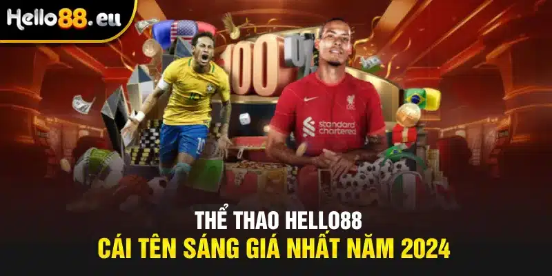 Thể thao Hello88 cái tên sáng giá nhất năm 2024