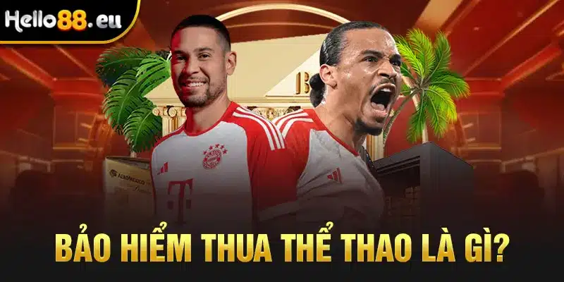 Bảo hiểm thua thể thao là gì?